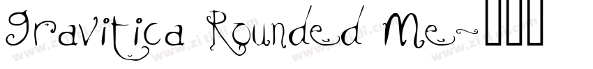 Gravitica Rounded Me字体转换